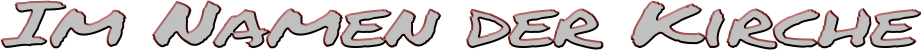 Im Namen der Kirche